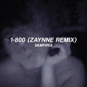 1-800 (feat. ZAYNNE) (ZAYNNE REMIX)