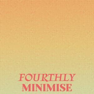Fourthly Minimise