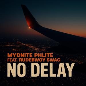 No Delay (feat. Rudebwoy Swag)