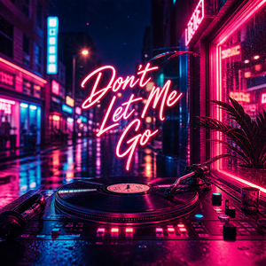 Don't Let Me Go