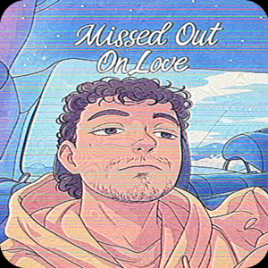 Missed Out On Love
