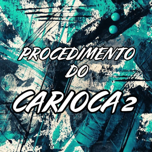 PROCEDIMENTO DO CARIOCA 2