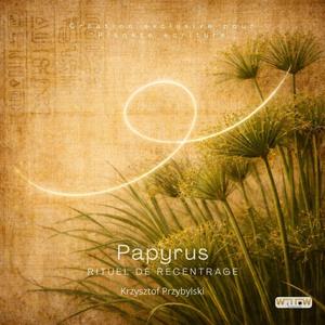 Papyrus (Rituel de recentrage)