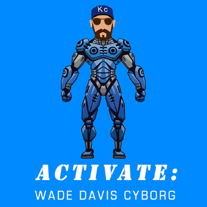 Activate: Wade Davis Cyborg