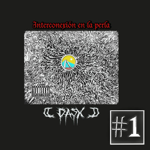 CYPHER #1 (INTERCONEXION EN LA PERLA) - DASX - EMZEROSIXX (M06) (ORIGINAL)