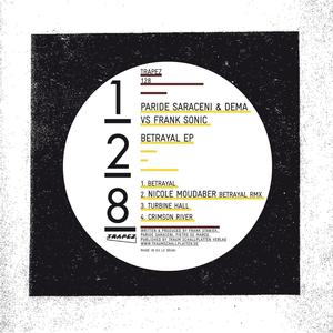 Betrayal (Paride Saraceni & Dema vs Frank Sonic) (Nicole Moudaber Remix)