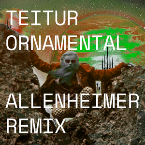 Ornamental (Allenheimer Remix)