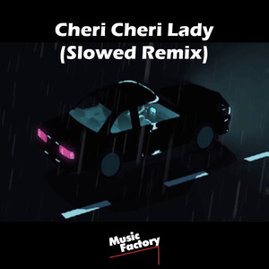 Cheri Cheri Lady (Slowed) (Remix)