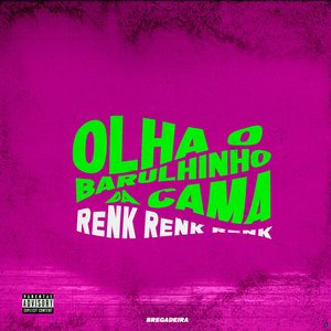 Olha o Barulhinho da Cama Renk Renk Renk (feat. MC GW & Mc Rd)