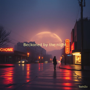 Beckoned by the night