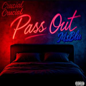 PASS OUT (feat. Crucial Crucial)