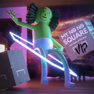 My No No Square (with The Boys) Jack Shore V.I.P remix