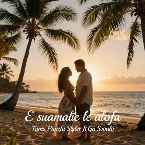 E Suamalie Le Alofa