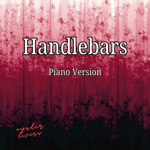 Handlebars (Piano Version)