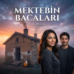 Mektebin Bacaları (Remix)