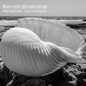 Kom Och Bli Min Brud (feat. C. Nordquist)
