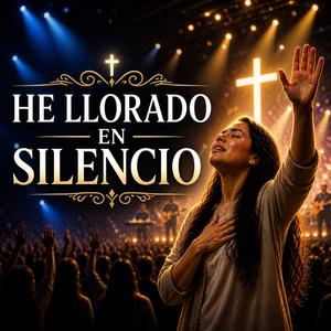 He Llorado En Silencio