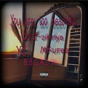 You Are Too Beautiful