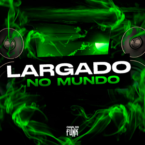 LARGADO NO MUNDO