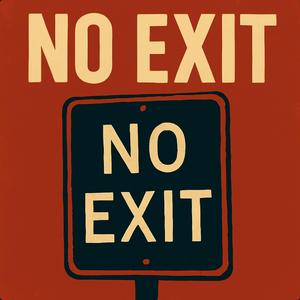 No Exit