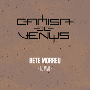 Bete Morreu (Ao Vivo)