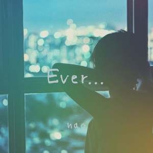 Ever...
