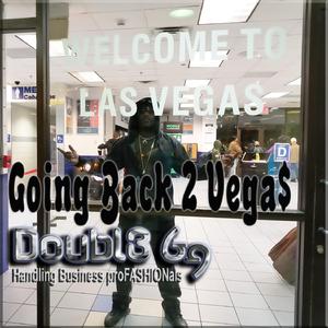Going Back 2 Vega$ (Fiya From Hollywood, Los Angeles and Las Vegas)