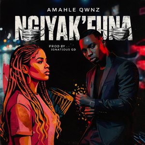 Ngiyak'funa (Amahle Qwnz) ft Ignatious GD