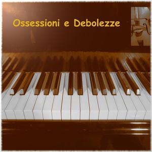 Ossessioni e Debolezze