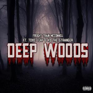 Deep Woods (feat. Toxic Leaf)