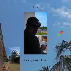 Pas pour toi