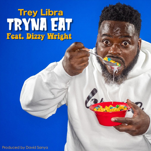 Tryna Eat (feat. Dizzy Wright)