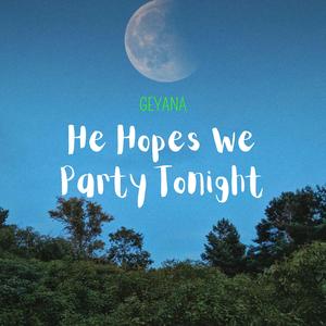 He Hopes We Party Tonight