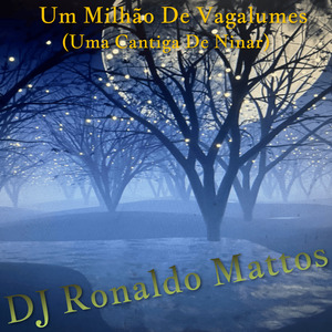 Um Milhão de Vagalumes. "Uma Cantiga De Ninar"