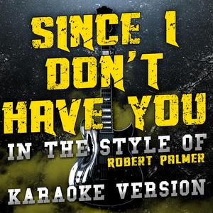 Since I Don't Have You (In the Style of Guns N' Roses) [Karaoke Version]