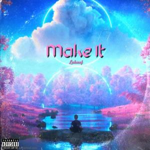 Make It (feat. Lil Aj)