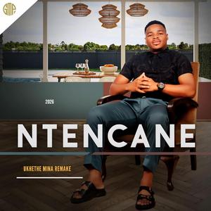 UKHETHEMINA BY NTENCANE (REMAKE)