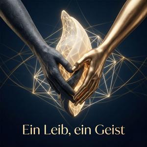 Ein Leib, ein Geist