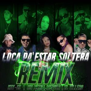 LOCA PA´ESTAR SOLTERA (Remix)