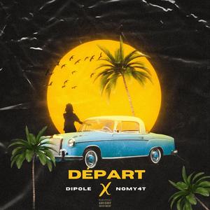 Départ (feat. Nomy4t)