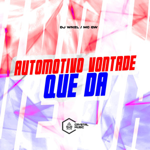 Automotivo Vontade Que Da