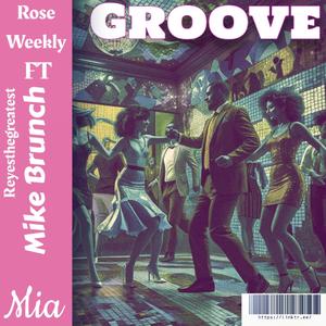 Groove (feat. ReyesTheGreatest, Mike Brunch & Mia)