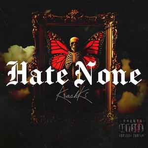 Hate None