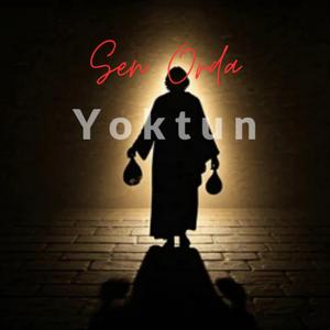 Sen Orda Yoktun
