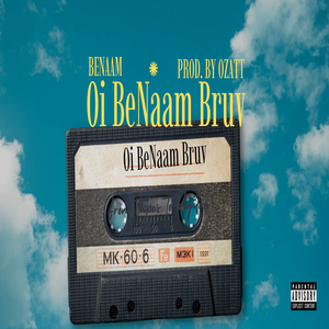 Oi BeNaam Bruv