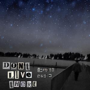 Don't Live There