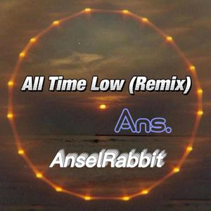 All Time Low （Ans remix）