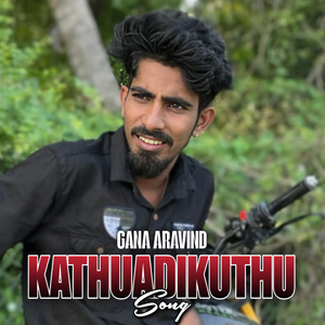 Kathuadikuthu Song