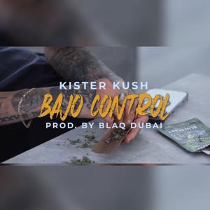 Bajo control (feat. Kister Kush & Blaq dubai)