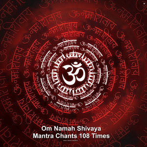 Om Namah Shivaya Mantra Chants 108 Times